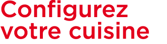 Configurez votre cuisine 