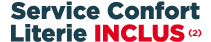 Service Confort Literie INCLUS ￼