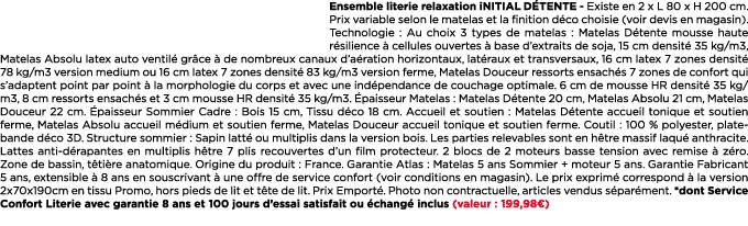 Ensemble literie relaxation initial d tente Existe en 2 x L 80 x H 200 cm. Prix variable selon le matelas et la finit...
