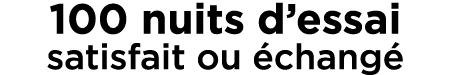 100 nuits d’essai satisfait ou chang 