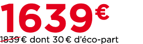 1639€ ￼1839 € dont 30 € d’ co part