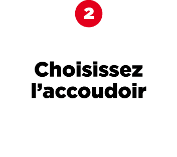 ￼ Choisissez l’accoudoir 