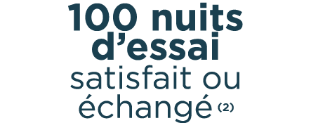 100 nuits d’essai satisfait ou chang  ￼