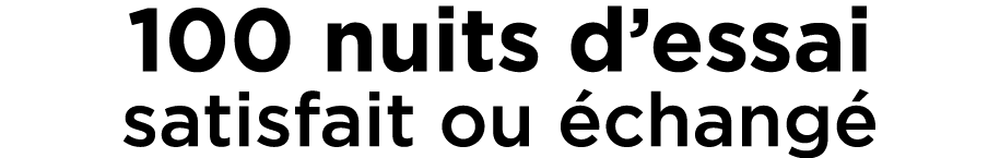 100 nuits d’essai satisfait ou chang  