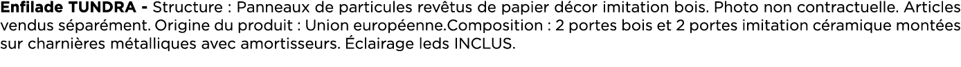 Enfilade TUNDRA Structure : Panneaux de particules rev tus de papier d cor imitation bois. Photo non contractuelle. A...