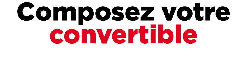 Composez votre convertible