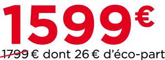 1599€ ￼1799 € dont 26 € d’ co part