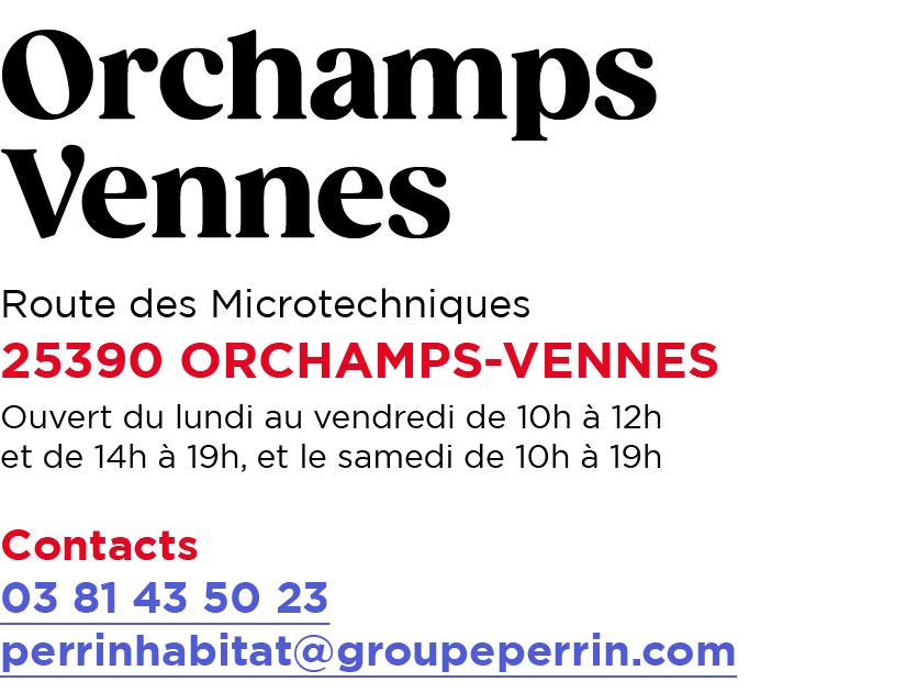 Orchamps Vennes Route des Microtechniques 25390 Orchamps Vennes Ouvert du lundi au vendredi de 10h  12h et de 14h   ...