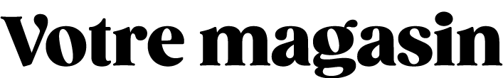 Votre magasin