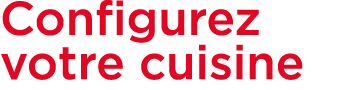 Configurez votre cuisine 