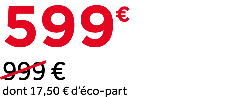 599￼ ￼999 € dont 17,50 € d’ co part