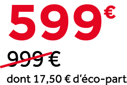 599￼ ￼999 € dont 17,50 € d’ co part