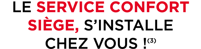 LE SERVICE CONFORT SI GE, S’INSTALLE CHEZ VOUS !(3)