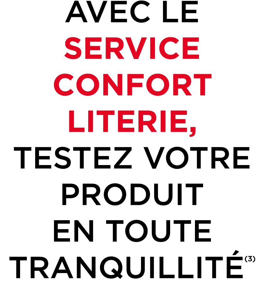 AVEC LE SERVICE CONFORT LITERIE, TESTEZ VOTRE PRODUIT EN TOUTE TRANQUILLIT (3)