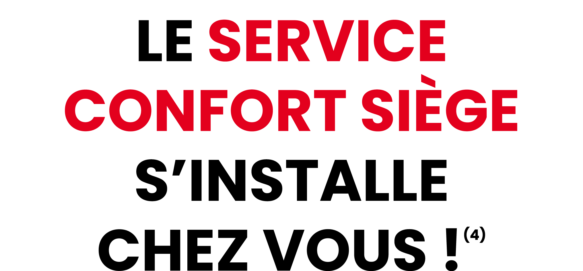 LE SERVICE CONFORT si ge S’INSTALLE CHEZ VOUS !(4)