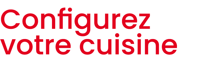 Configurez votre cuisine 