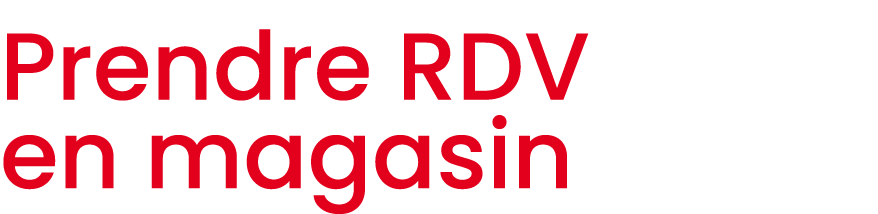 Prendre RDV en magasin