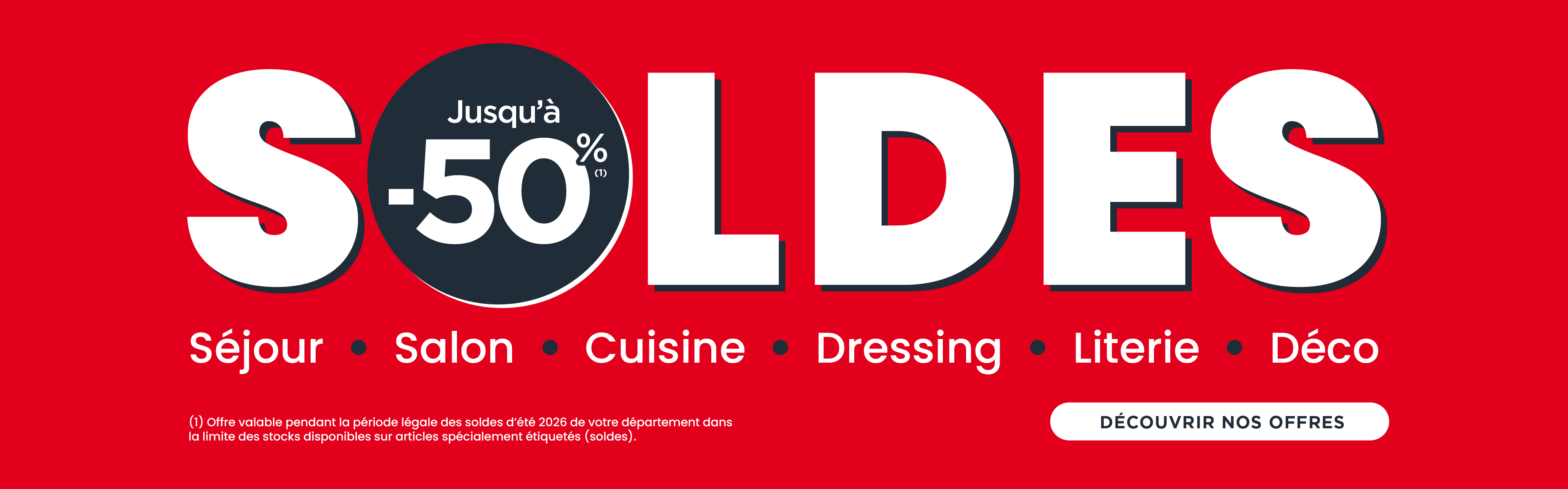 SOLDES ÉTÉ 2026 ! JUSQU'À -50% SOLDES ÉTÉ 2026 ! JUSQU'À -50%